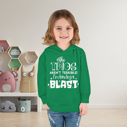 The Twos Aren't Terrible I'm Having a Blast Toddler Hoodie