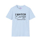 I Match Energy So How We Gon' Act Today? Adult T-shirt