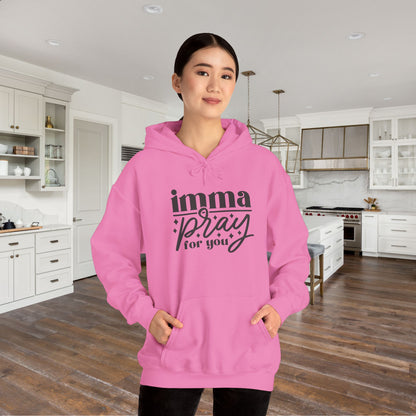 Imma Pray For You Heavy Blend™ Hooded Sweatshirt