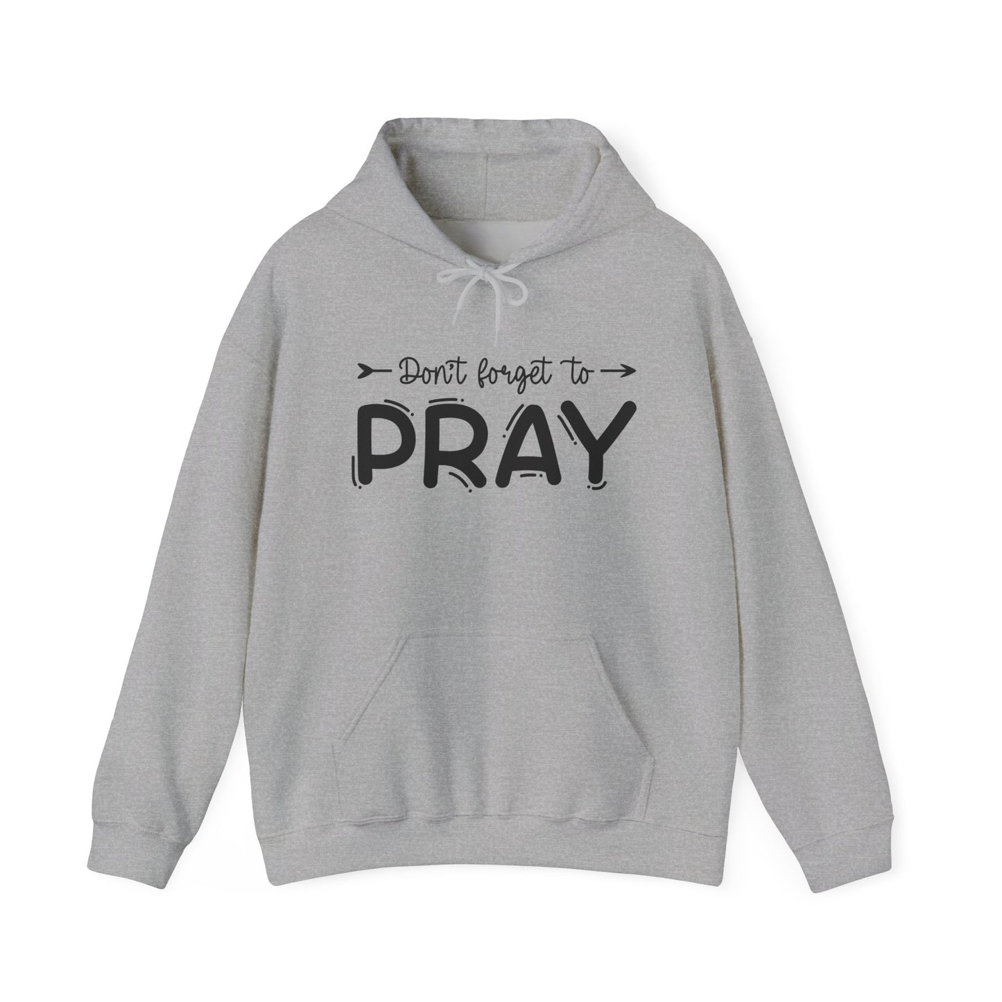 Don't Forget To Pray Heavy Blend™ Hooded Sweatshirt