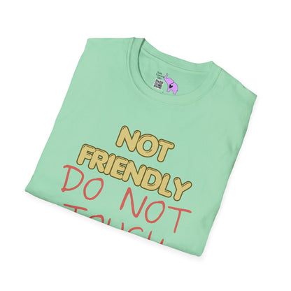 Not Friendly Do Not Touch Adult  T-shirt