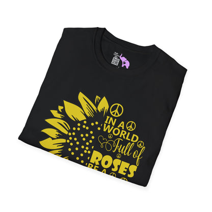 In A World Full Of Roses Be A Sunflowers Adult T-shirt