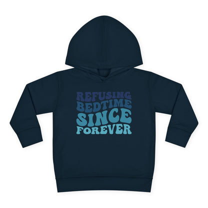 Refusing Bedtime Since Forever Toddler Hoodie