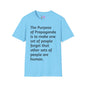 The Purpose of Propaganda... T-shirt