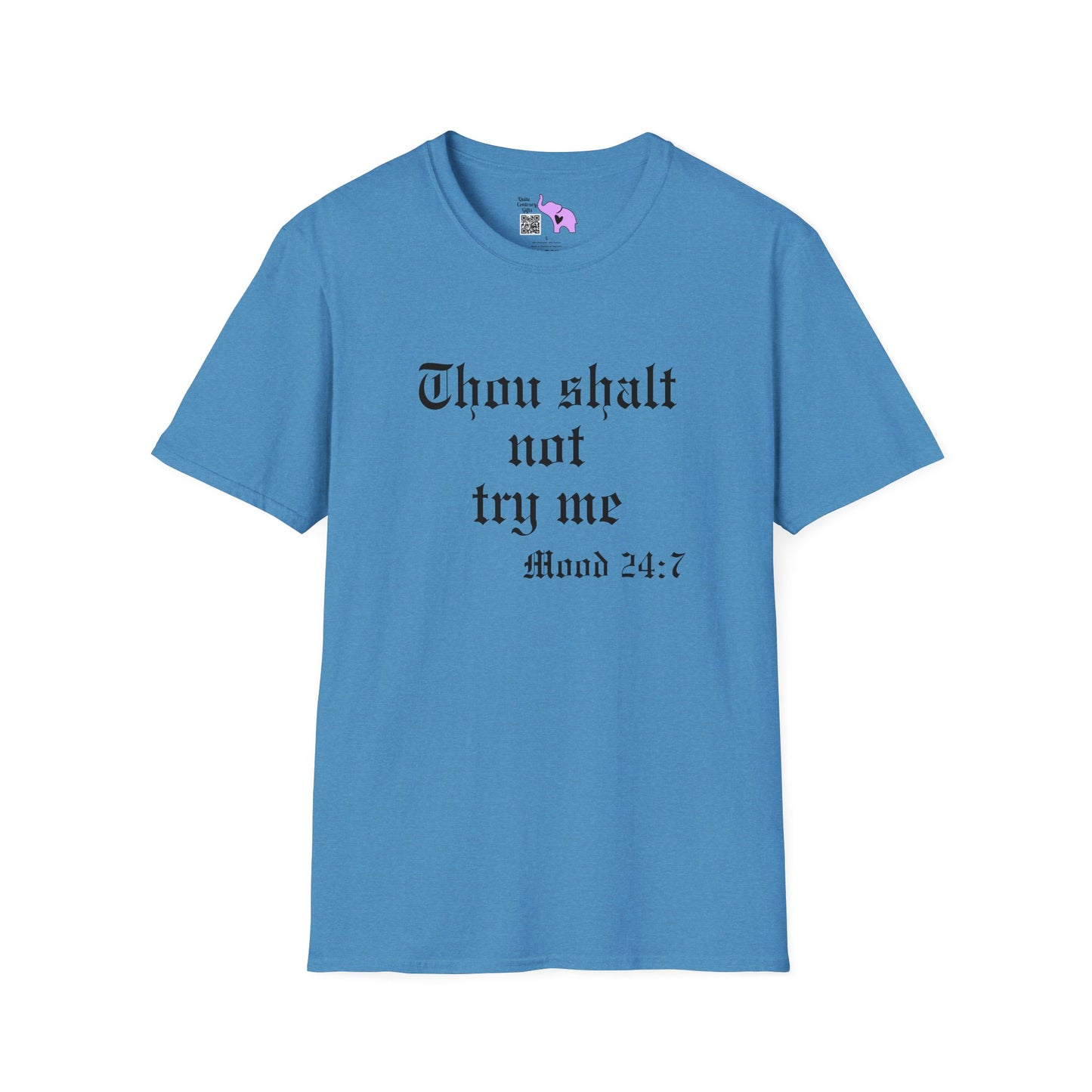 Thou Shalt Not Try Me Mood 24:7 T-shirt