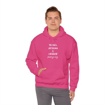 You Smell Like Drama & A Headache Heavy Blend™ Hooded Sweatshirt