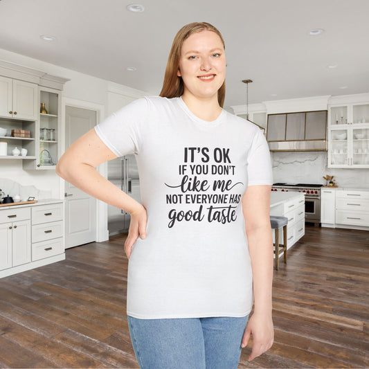 It's OK If You Don't Like Me... Adult T-shirt