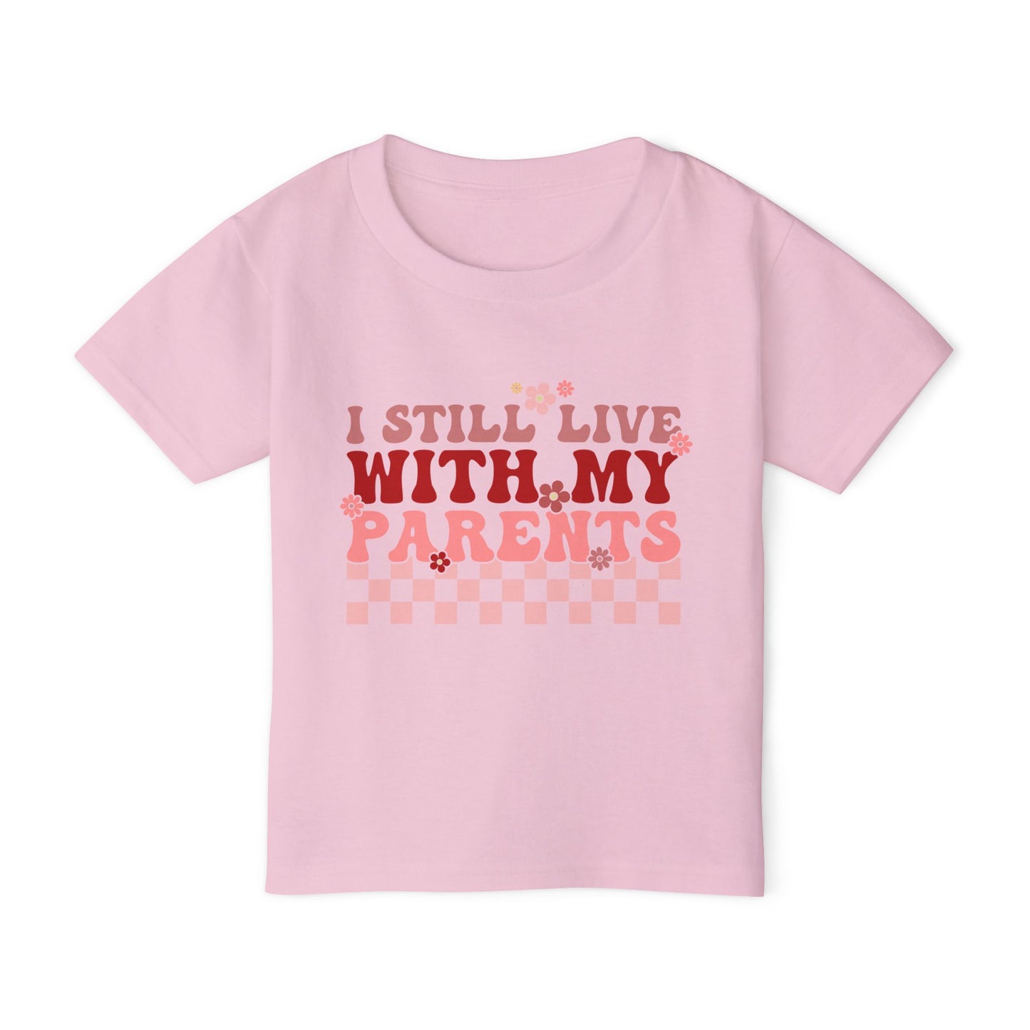 I Still Live With My Parents Heavy Cotton™ Toddler T-shirt