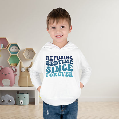 Refusing Bedtime Since Forever Toddler Hoodie