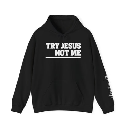 ""Try Jesus Not Me 1 Corinthians 15:10 Heavy Blend™ Hooded Sweatshirt