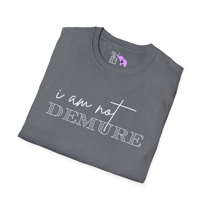I Am Not Demure 2 Adult T-shirt