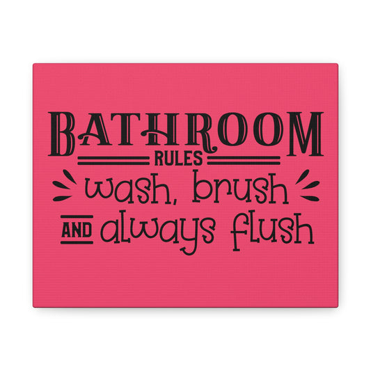 Bathroom Rules Wash Brush And Always Flush Canvas Horizontal Wraps w/o Frame