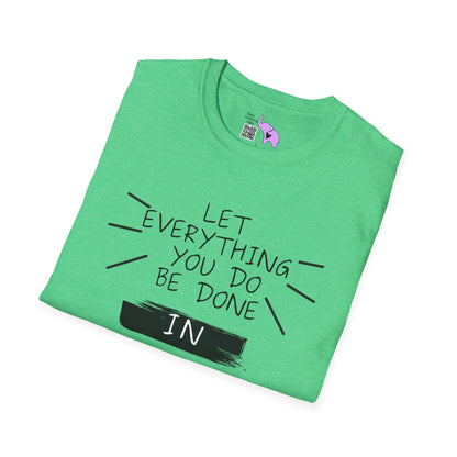 Let Everything You Do Be Done In Love T-shirt