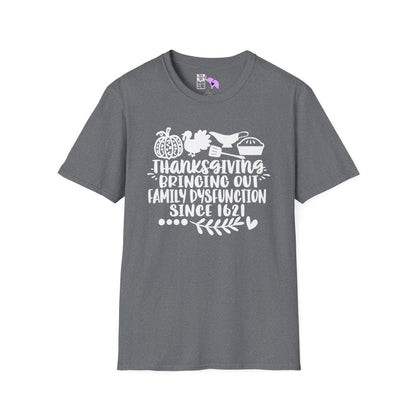 Thanksgiving Bringing Out Family Dysfunction Since 1671 Adult T-shirt