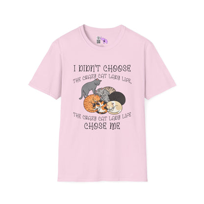 I Didn't Choose The Crazy Cat Lady Life, It Chose Me Adult T-shirt