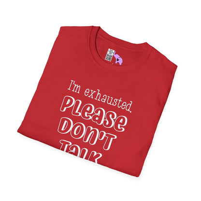I'm Exhausted Please Don't Talk To Me Adult T-shirt