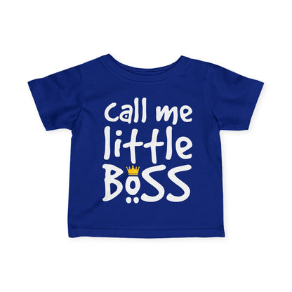 ""Call Me Little Boss Infant T-Shirt