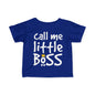 ""Call Me Little Boss Infant T-Shirt