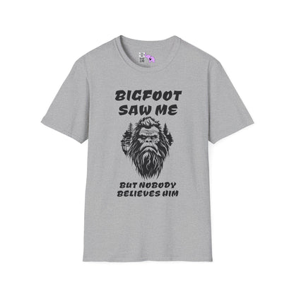 Bigfoot Saw Me But Nobody Believed Him Adult T-shirt