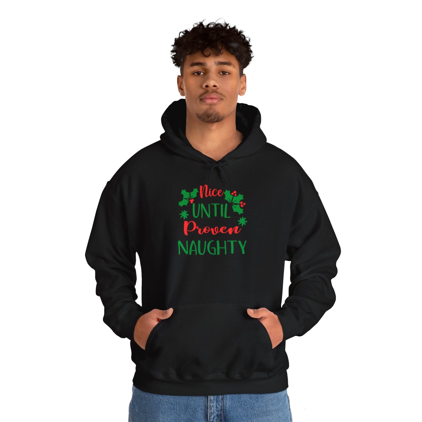 Nice Until Proven Naughty Adult Heavy Blend™ Hooded Sweatshirt