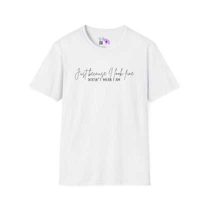 Just Because I Look Fine Doesnt Mean I Am Adult T-shirt