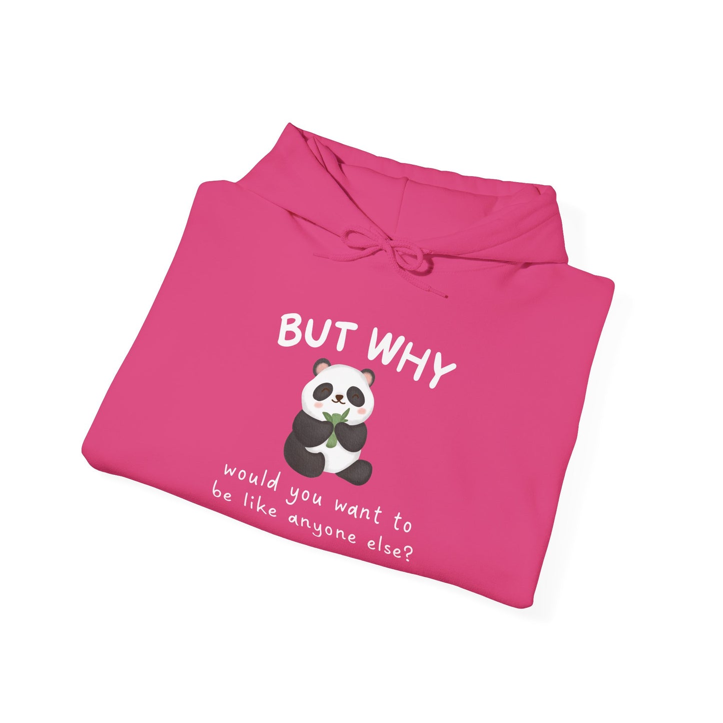 But Why Would You Want to be Like Anyone Else Panda Heavy Blend™ Hooded Sweatshirt