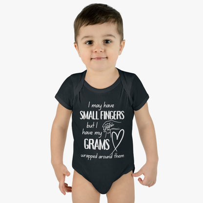 I May Have Small Fingers But I Have My GRAMS Wrapped around them Infant Baby Rib Bodysuit