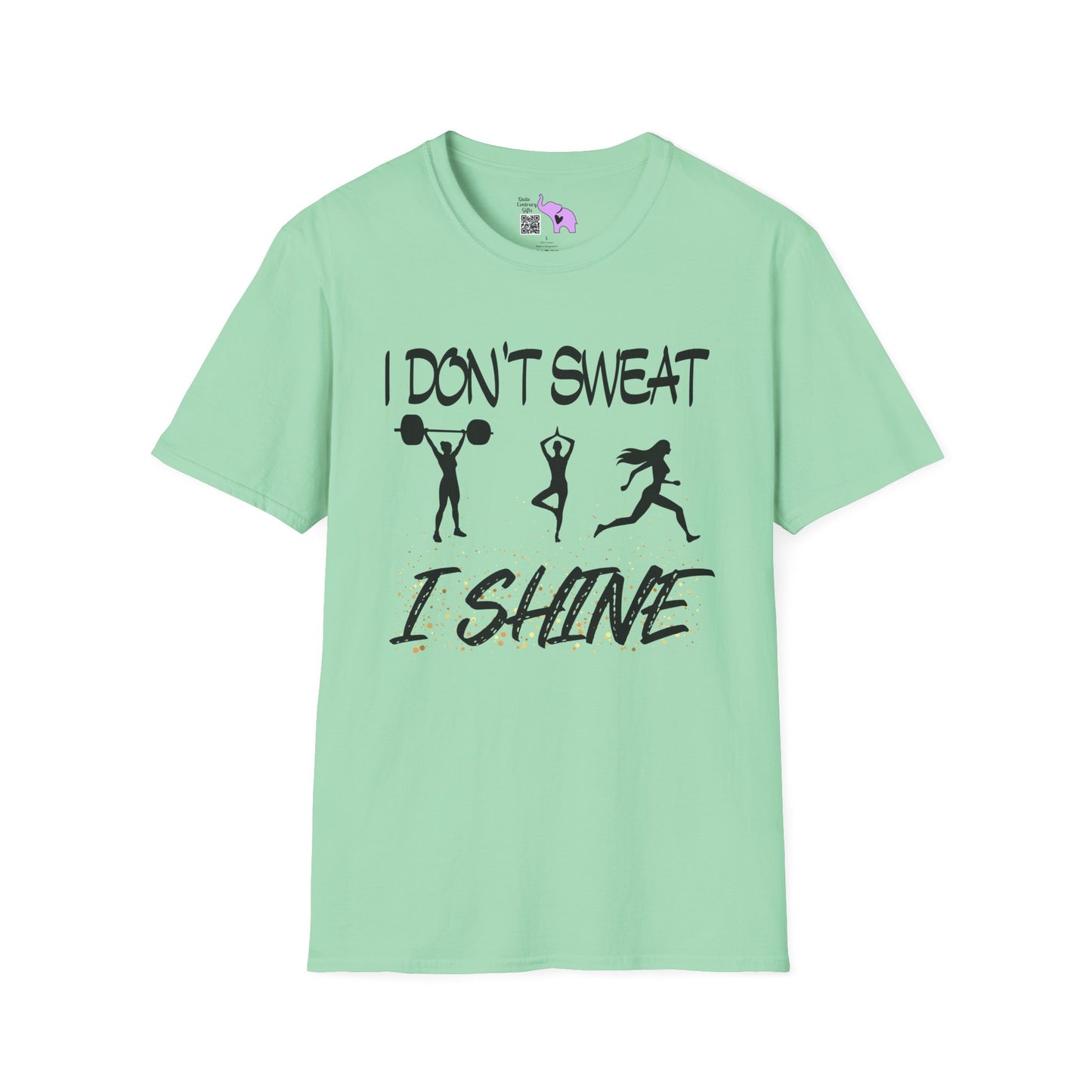 I Don't Sweat I Shine Adult T-shirt
