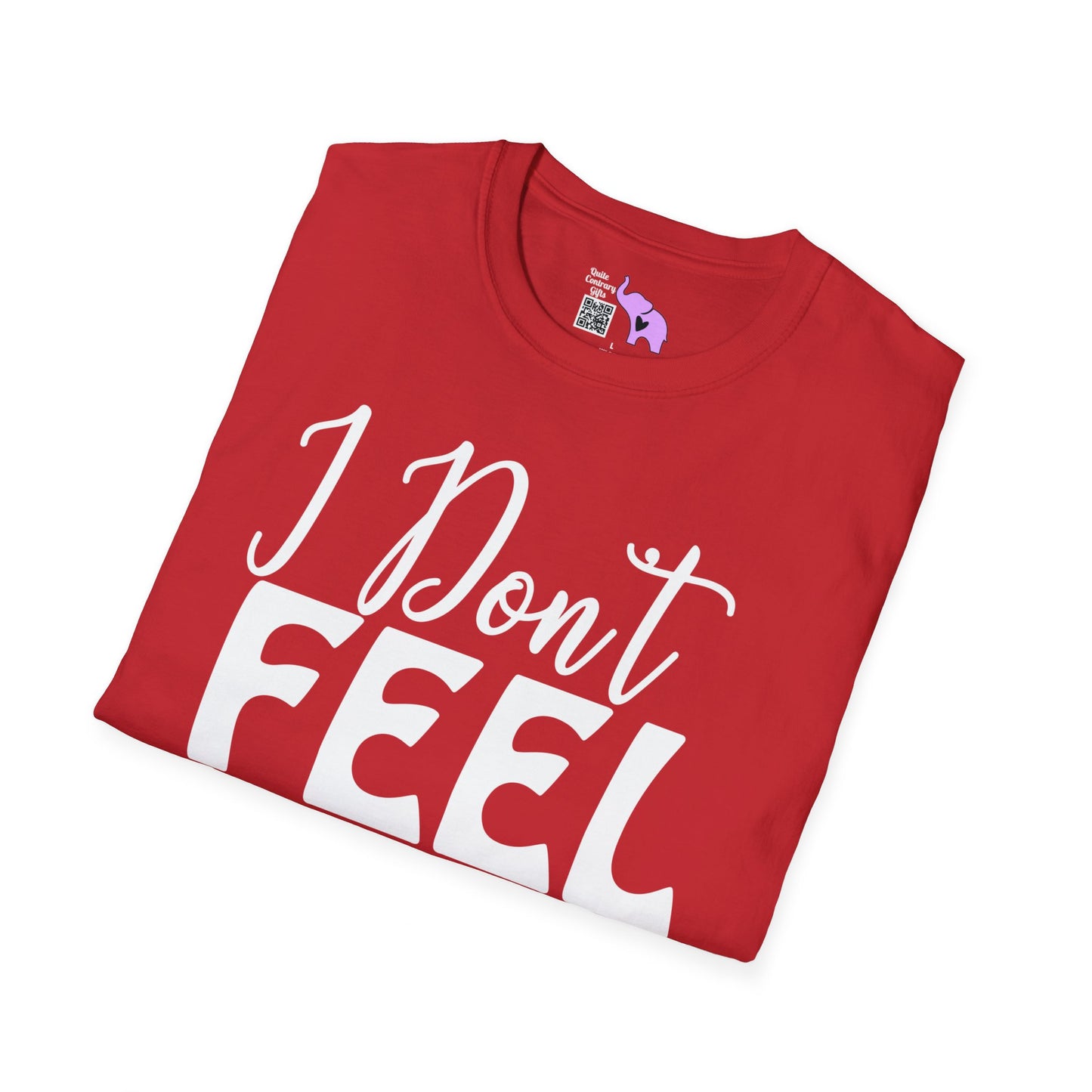 I Don't Feel Very Worky Today T-shirt