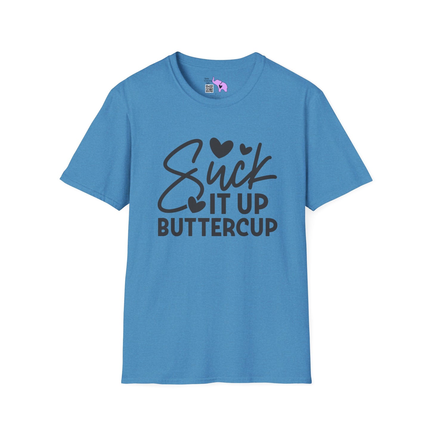 Suck It Up Buttercup Adult T-shirt