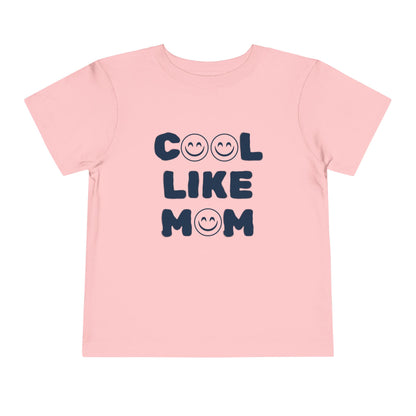 Cool Like Mom Toddler Tee