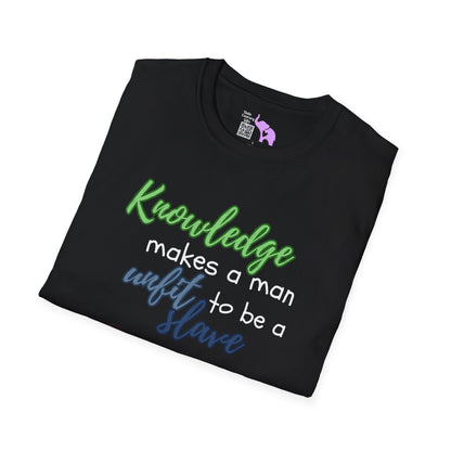 Knowledge Makes A Man Unfit to be a Slave Adult T-shirt
