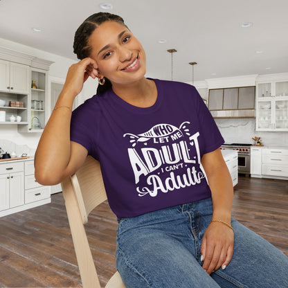 Who Let Me Adult I Can't Adult T-shirt