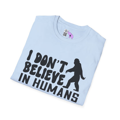 Bigfoot: I Don't Believe In Humans Adult T-shirt