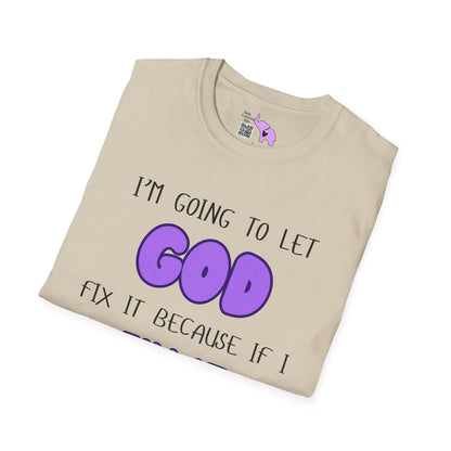 Let God Fix It T-shirt