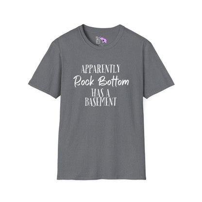 Apparently Rock Bottom Has A Basement Adult T-shirt