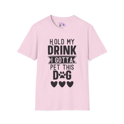 Hold My Drink I Gotta Pet This Dog Adult T-shirt