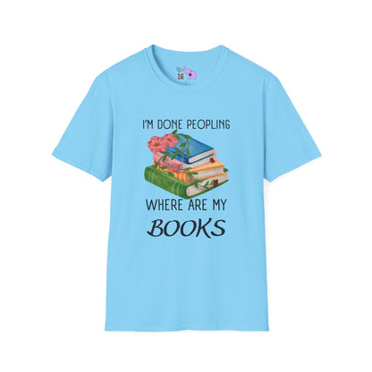 I'm Done Peopling Where Are My Books T-shirt