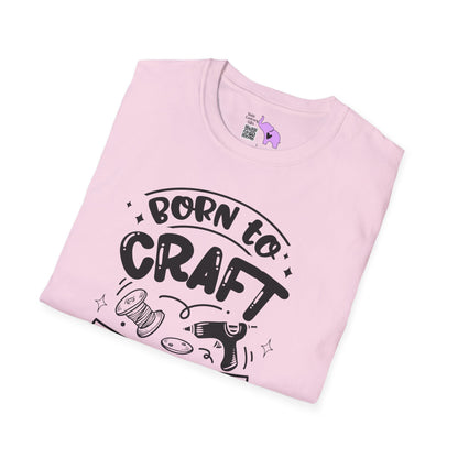 Born To Craft Forced To Work Adult T-shirt