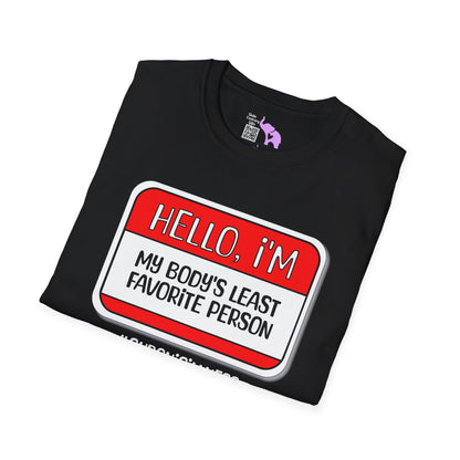 Hello, I'm My Body's Least Favorite Person Adult T-shirt