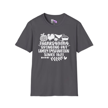Thanksgiving Bringing Out Family Dysfunction Since 1671 Adult T-shirt