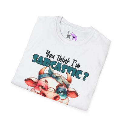 You Think I'm Sarcastic... Cute Cow Adult T-shirt