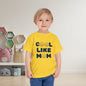 Cool Like Mom Toddler Tee