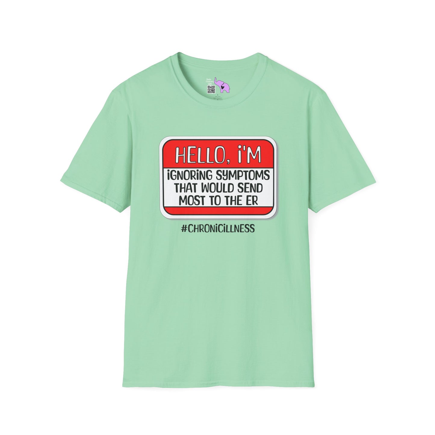 Hello, I'm Ignoring Symptoms That Would Send Most To The ER Adult T-shirt