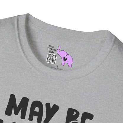 I May Be Wrong But I Doubt It Adult T-shirt