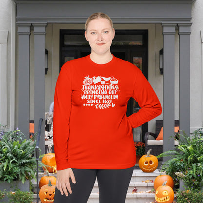 Thanksgiving Bringing Out Family Dysfunction Since 1671 Adult Long Sleeve Tee
