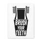 Brush Your Teeth Canvas Vertical Wraps w/o Frame