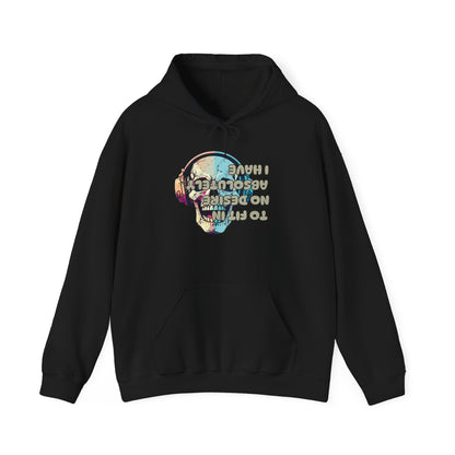 I Have Absolutely No Desire To Fit In Adult Heavy Blend™ Hoodie