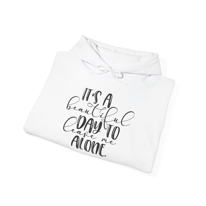 It's A Beautiful Day To Leave Me Alone Adult Heavy Blend™ Hoodie