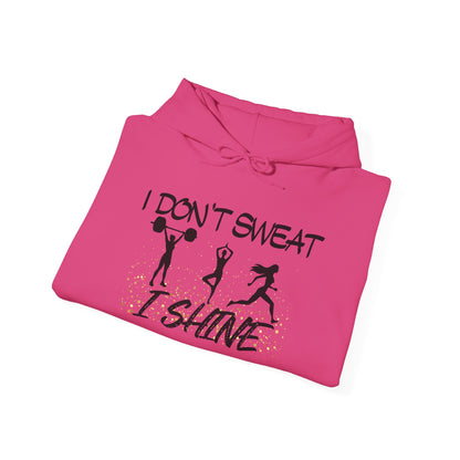I Don't Sweat I Shine Heavy Blend™ Hooded Sweatshirt